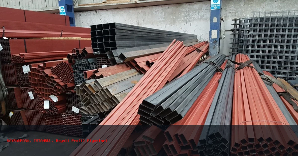 BAYRAMPAŞA Bölgesinde Boyalı Profil Fiyatları satış BAYRAMPAŞA Bölgesinde Boyalı Profil Fiyatları satış